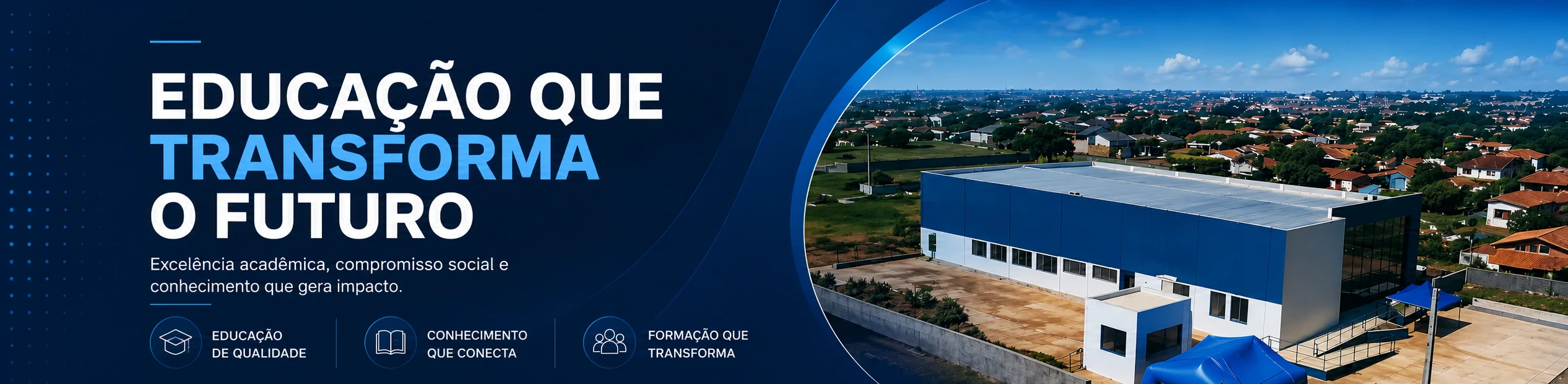 Educação que transforma o futuro — excelência acadêmica, compromisso social e conhecimento que gera impacto.